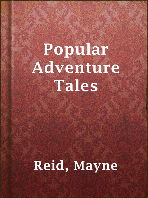 Title details for Popular Adventure Tales by Mayne Reid - Wait list
